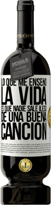 49,95 € Envío gratis | Vino Tinto Edición Premium MBS® Reserva Lo que me enseñó la vida es que nadie sale ileso de una buena canción Etiqueta Blanca. Etiqueta personalizable Reserva 12 Meses Cosecha 2016 Tempranillo