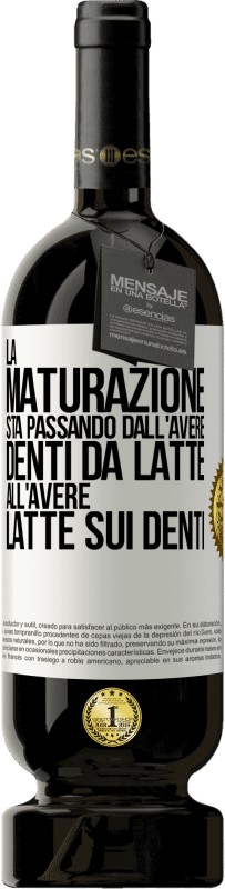 49,95 € Spedizione Gratuita | Vino rosso Edizione Premium MBS® Riserva La maturazione sta passando dall'avere denti da latte all'avere latte sui denti Etichetta Bianca. Etichetta personalizzabile Riserva 12 Mesi Raccogliere 2015 Tempranillo