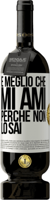 49,95 € Spedizione Gratuita | Vino rosso Edizione Premium MBS® Riserva È meglio che mi ami, perché non lo sai Etichetta Bianca. Etichetta personalizzabile Riserva 12 Mesi Raccogliere 2014 Tempranillo