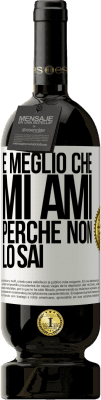 49,95 € Spedizione Gratuita | Vino rosso Edizione Premium MBS® Riserva È meglio che mi ami, perché non lo sai Etichetta Bianca. Etichetta personalizzabile Riserva 12 Mesi Raccogliere 2016 Tempranillo