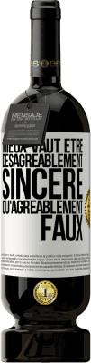 49,95 € Envoi gratuit | Vin rouge Édition Premium MBS® Réserve Mieux vaut être désagréablement sincère qu'agréablement faux Étiquette Blanche. Étiquette personnalisable Réserve 12 Mois Récolte 2014 Tempranillo