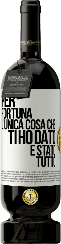 49,95 € Spedizione Gratuita | Vino rosso Edizione Premium MBS® Riserva Per fortuna l'unica cosa che ti ho dato è stato tutto Etichetta Bianca. Etichetta personalizzabile Riserva 12 Mesi Raccogliere 2014 Tempranillo