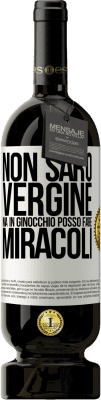 49,95 € Spedizione Gratuita | Vino rosso Edizione Premium MBS® Riserva Non sarò vergine, ma in ginocchio posso fare miracoli Etichetta Bianca. Etichetta personalizzabile Riserva 12 Mesi Raccogliere 2015 Tempranillo