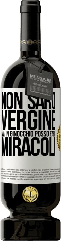 49,95 € Spedizione Gratuita | Vino rosso Edizione Premium MBS® Riserva Non sarò vergine, ma in ginocchio posso fare miracoli Etichetta Bianca. Etichetta personalizzabile Riserva 12 Mesi Raccogliere 2014 Tempranillo