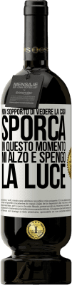 49,95 € Spedizione Gratuita | Vino rosso Edizione Premium MBS® Riserva Non sopporto di vedere la casa sporca. In questo momento mi alzo e spengo la luce Etichetta Bianca. Etichetta personalizzabile Riserva 12 Mesi Raccogliere 2014 Tempranillo