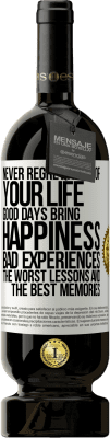 49,95 € 免费送货 | 红酒 高级版 MBS® 预订 永远不要后悔一天的生活。美好的日子带来幸福，糟糕的经历，最糟糕的教训和最美好的回忆 白标. 可自定义的标签 预订 12 个月 收成 2016 Tempranillo
