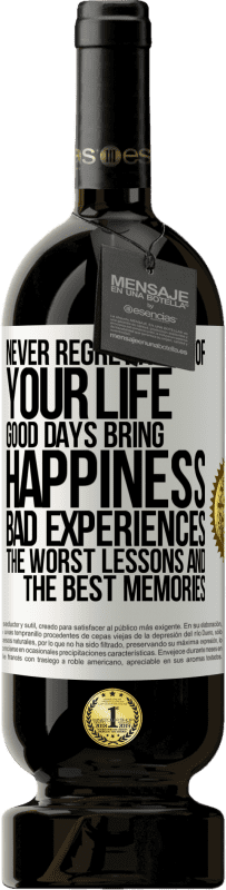 49,95 € 免费送货 | 红酒 高级版 MBS® 预订 永远不要后悔一天的生活。美好的日子带来幸福，糟糕的经历，最糟糕的教训和最美好的回忆 白标. 可自定义的标签 预订 12 个月 收成 2016 Tempranillo