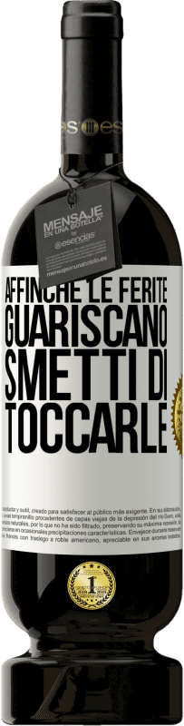 49,95 € Spedizione Gratuita | Vino rosso Edizione Premium MBS® Riserva Affinché le ferite guariscano, smetti di toccarle Etichetta Bianca. Etichetta personalizzabile Riserva 12 Mesi Raccogliere 2014 Tempranillo