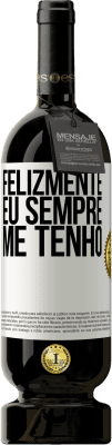 49,95 € Envio grátis | Vinho tinto Edição Premium MBS® Reserva Felizmente eu sempre me tenho Etiqueta Branca. Etiqueta personalizável Reserva 12 Meses Colheita 2014 Tempranillo