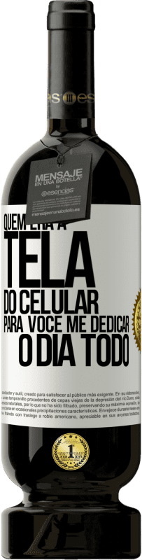 49,95 € Envio grátis | Vinho tinto Edição Premium MBS® Reserva Quem era a tela do celular para você me dedicar o dia todo Etiqueta Branca. Etiqueta personalizável Reserva 12 Meses Colheita 2014 Tempranillo