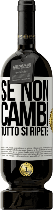 49,95 € Spedizione Gratuita | Vino rosso Edizione Premium MBS® Riserva Se non cambi tutto si ripete Etichetta Bianca. Etichetta personalizzabile Riserva 12 Mesi Raccogliere 2015 Tempranillo