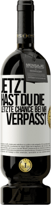 49,95 € Kostenloser Versand | Rotwein Premium Ausgabe MBS® Reserve Jetzt hast du die letzte Chance bei mir verpasst Weißes Etikett. Anpassbares Etikett Reserve 12 Monate Ernte 2014 Tempranillo