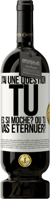 49,95 € Envoi gratuit | Vin rouge Édition Premium MBS® Réserve J'ai une question... Tu es si moche? Ou tu vas éternuer? Étiquette Blanche. Étiquette personnalisable Réserve 12 Mois Récolte 2014 Tempranillo