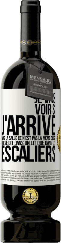 49,95 € Envoi gratuit | Vin rouge Édition Premium MBS® Réserve Je vais voir si j'arrive dans la salle. Ce n'est pas la même chose qui se dit dans un lit que dans les escaliers Étiquette Blanche. Étiquette personnalisable Réserve 12 Mois Récolte 2014 Tempranillo