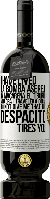 49,95 € 免费送货 | 红酒 高级版 MBS® 预订 我曾住在拉孟买，阿塞雷杰，拉马卡雷纳，埃尔蒂伯隆和奥帕，我曾旅行过科拉。别给我说Despacito使您感到厌倦 白标. 可自定义的标签 预订 12 个月 收成 2016 Tempranillo