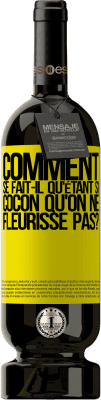 49,95 € Envoi gratuit | Vin rouge Édition Premium MBS® Réserve comment se fait-il qu'étant si cocon qu'on ne fleurisse pas? Étiquette Jaune. Étiquette personnalisable Réserve 12 Mois Récolte 2015 Tempranillo