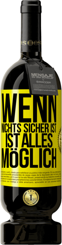 49,95 € Kostenloser Versand | Rotwein Premium Ausgabe MBS® Reserve Wenn nichts sicher ist, ist alles möglich Gelbes Etikett. Anpassbares Etikett Reserve 12 Monate Ernte 2015 Tempranillo