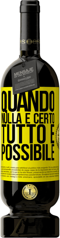 49,95 € Spedizione Gratuita | Vino rosso Edizione Premium MBS® Riserva Quando nulla è certo, tutto è possibile Etichetta Gialla. Etichetta personalizzabile Riserva 12 Mesi Raccogliere 2015 Tempranillo