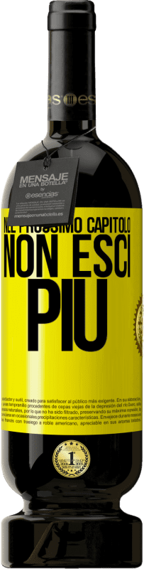 49,95 € Spedizione Gratuita | Vino rosso Edizione Premium MBS® Riserva Nel prossimo capitolo, non esci più Etichetta Gialla. Etichetta personalizzabile Riserva 12 Mesi Raccogliere 2016 Tempranillo