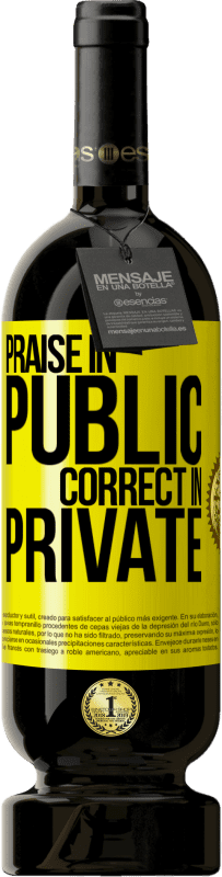 49,95 € 免费送货 | 红酒 高级版 MBS® 预订 公开赞美，私下纠正 黄色标签. 可自定义的标签 预订 12 个月 收成 2016 Tempranillo