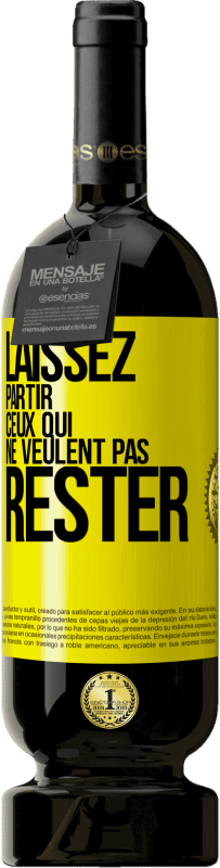 49,95 € Envoi gratuit | Vin rouge Édition Premium MBS® Réserve Laissez partir ceux qui ne veulent pas rester Étiquette Jaune. Étiquette personnalisable Réserve 12 Mois Récolte 2015 Tempranillo