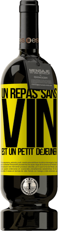 49,95 € Envoi gratuit | Vin rouge Édition Premium MBS® Réserve Un repas sans vin est un petit déjeuner Étiquette Jaune. Étiquette personnalisable Réserve 12 Mois Récolte 2015 Tempranillo