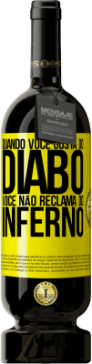 49,95 € Envio grátis | Vinho tinto Edição Premium MBS® Reserva Quando você gosta do diabo, você não reclama do inferno Etiqueta Amarela. Etiqueta personalizável Reserva 12 Meses Colheita 2014 Tempranillo