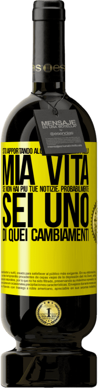 49,95 € Spedizione Gratuita | Vino rosso Edizione Premium MBS® Riserva Sto apportando alcuni cambiamenti nella mia vita. Se non hai più tue notizie, probabilmente sei uno di quei cambiamenti Etichetta Gialla. Etichetta personalizzabile Riserva 12 Mesi Raccogliere 2015 Tempranillo