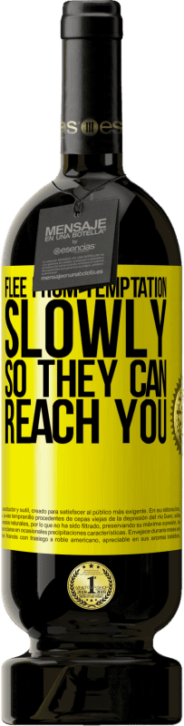 49,95 € Free Shipping | Red Wine Premium Edition MBS® Reserve Flee from temptation, slowly, so they can reach you Yellow Label. Customizable label Reserve 12 Months Harvest 2016 Tempranillo