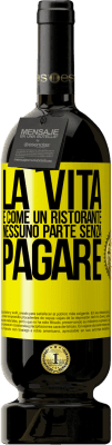 49,95 € Spedizione Gratuita | Vino rosso Edizione Premium MBS® Riserva La vita è come un ristorante, nessuno parte senza pagare Etichetta Gialla. Etichetta personalizzabile Riserva 12 Mesi Raccogliere 2016 Tempranillo