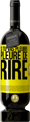 49,95 € Envoi gratuit | Vin rouge Édition Premium MBS® Réserve Si tu vas pleurer, pleure de rire Étiquette Jaune. Étiquette personnalisable Réserve 12 Mois Récolte 2016 Tempranillo