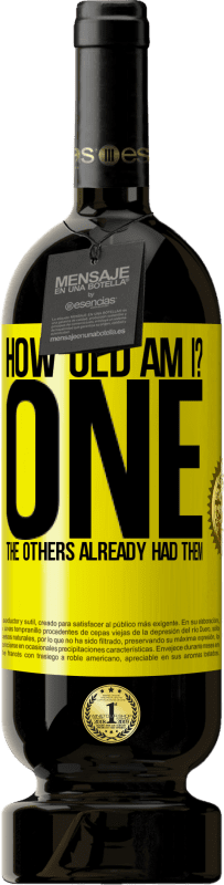 49,95 € 免费送货 | 红酒 高级版 MBS® 预订 我几岁？一个其他人已经有他们了 黄色标签. 可自定义的标签 预订 12 个月 收成 2016 Tempranillo