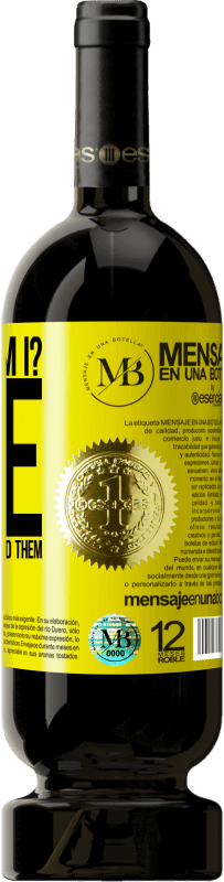 39,95 € Free Shipping | Red Wine Premium Edition MBS® Reserva How old am I? ONE. The others already had them Yellow Label. Customizable label Reserva 12 Months Harvest 2015 Tempranillo