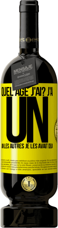 49,95 € Envoi gratuit | Vin rouge Édition Premium MBS® Réserve Quel âge j'ai? J'ai UN an. Les autres je les avait déjà Étiquette Jaune. Étiquette personnalisable Réserve 12 Mois Récolte 2015 Tempranillo