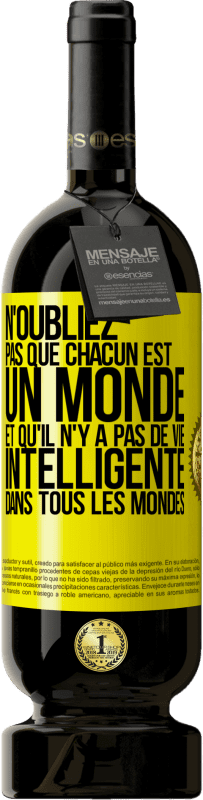 49,95 € Envoi gratuit | Vin rouge Édition Premium MBS® Réserve N'oubliez pas que chacun est un monde et qu'il n'y a pas de vie intelligente dans tous les mondes Étiquette Jaune. Étiquette personnalisable Réserve 12 Mois Récolte 2015 Tempranillo