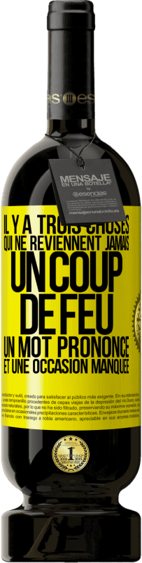 49,95 € Envoi gratuit | Vin rouge Édition Premium MBS® Réserve Il y a trois choses qui ne reviennent jamais: un coup de feu, un mot prononcé et une occasion manquée Étiquette Jaune. Étiquette personnalisable Réserve 12 Mois Récolte 2015 Tempranillo