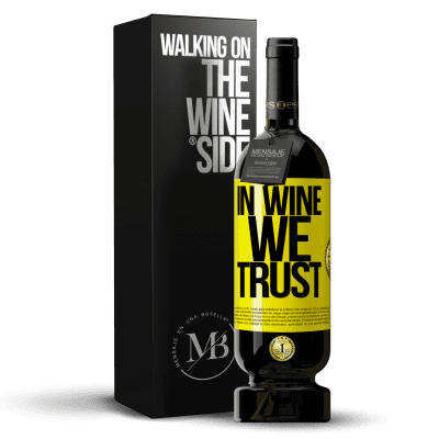 «in wine we trust» Edición Premium MBS® Reserva