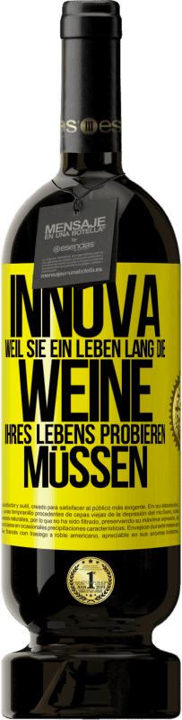 49,95 € Kostenloser Versand | Rotwein Premium Ausgabe MBS® Reserve Innova, weil Sie ein Leben lang die Weine Ihres Lebens probieren müssen Gelbes Etikett. Anpassbares Etikett Reserve 12 Monate Ernte 2015 Tempranillo