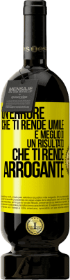 49,95 € Spedizione Gratuita | Vino rosso Edizione Premium MBS® Riserva Un errore che ti rende umile è meglio di un risultato che ti rende arrogante Etichetta Gialla. Etichetta personalizzabile Riserva 12 Mesi Raccogliere 2015 Tempranillo