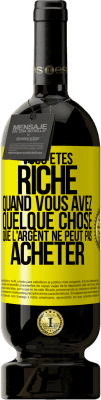 49,95 € Envoi gratuit | Vin rouge Édition Premium MBS® Réserve Vous êtes riche quand vous avez quelque chose que l'argent ne peut pas acheter Étiquette Jaune. Étiquette personnalisable Réserve 12 Mois Récolte 2015 Tempranillo