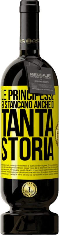 49,95 € Spedizione Gratuita | Vino rosso Edizione Premium MBS® Riserva Le principesse si stancano anche di tanta storia Etichetta Gialla. Etichetta personalizzabile Riserva 12 Mesi Raccogliere 2015 Tempranillo