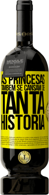 49,95 € Envio grátis | Vinho tinto Edição Premium MBS® Reserva As princesas também se cansam de tanta história Etiqueta Amarela. Etiqueta personalizável Reserva 12 Meses Colheita 2015 Tempranillo