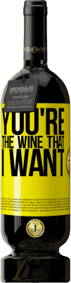 49,95 € Envoi gratuit | Vin rouge Édition Premium MBS® Réserve You're the wine that I want Étiquette Jaune. Étiquette personnalisable Réserve 12 Mois Récolte 2015 Tempranillo