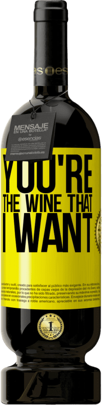 49,95 € Envoi gratuit | Vin rouge Édition Premium MBS® Réserve You're the wine that I want Étiquette Jaune. Étiquette personnalisable Réserve 12 Mois Récolte 2015 Tempranillo