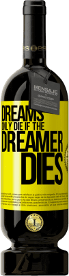 49,95 € Free Shipping | Red Wine Premium Edition MBS® Reserve Dreams only die if the dreamer dies Yellow Label. Customizable label Reserve 12 Months Harvest 2015 Tempranillo