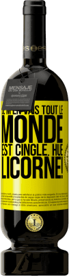 49,95 € Envoi gratuit | Vin rouge Édition Premium MBS® Réserve Je m'en vais, tout le monde est cinglé. Hue, licorne! Étiquette Jaune. Étiquette personnalisable Réserve 12 Mois Récolte 2016 Tempranillo