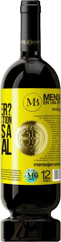 39,95 € Free Shipping | Red Wine Premium Edition MBS® Reserva We know each other? It is not a question, it is a proposal Yellow Label. Customizable label Reserva 12 Months Harvest 2014 Tempranillo