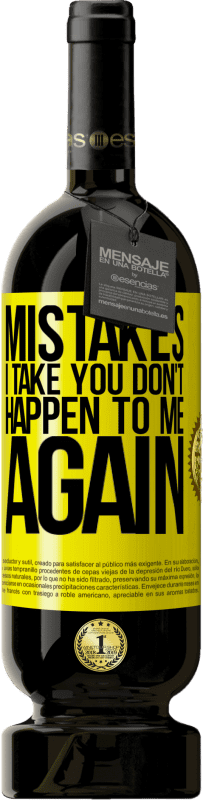 49,95 € Free Shipping | Red Wine Premium Edition MBS® Reserve Mistakes I take you don't happen to me again Yellow Label. Customizable label Reserve 12 Months Harvest 2014 Tempranillo