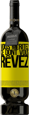49,95 € Envoi gratuit | Vin rouge Édition Premium MBS® Réserve Vous méritez ce dont vous rêvez Étiquette Jaune. Étiquette personnalisable Réserve 12 Mois Récolte 2016 Tempranillo