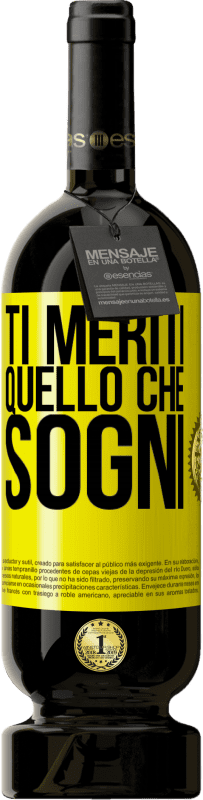 49,95 € Spedizione Gratuita | Vino rosso Edizione Premium MBS® Riserva Ti meriti quello che sogni Etichetta Gialla. Etichetta personalizzabile Riserva 12 Mesi Raccogliere 2015 Tempranillo